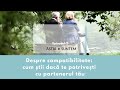 episodul 2 despre compatibilitate cum știi dacă te potrivești cu partenerul tău