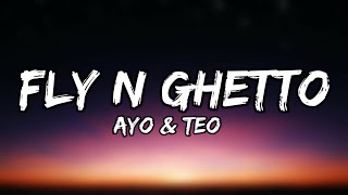 Ayo & Teo - Fly N Ghetto (Lyrics)