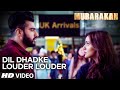 Dil Dhadke Louder Louder Video Song l MUBARAKAN | Anil Kapoor Arjun Kapoor | Ileana | Athiya | Neha