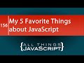 My 5 Favorite Things about JavaScript