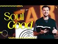 Soul Good — Happy, Healthy, Holy — Rich Wilkerson Jr.