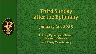 Third Sunday after the Epiphany - Jan. 26, 2025 - 10:00am