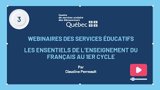 03 - Webinaire SÉ - Les essentiels de l’enseignement du français au 1er cycle