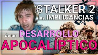 STALKER 2: DESARROLLAR EN EL APOCALIPSIS | Sus CONSECUENCIAS y Cómo ANALIZAR algo SIN PRECENDENTES