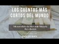 los cuentos más cortos del mundo. microrrelatos y cuentos. audiolibro voz humana real