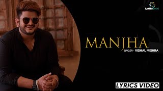 Manjha Song (Lyrics) Vishal Mishra | Aayush Sharma & Saiee M Manjrekar | Anshul Garg