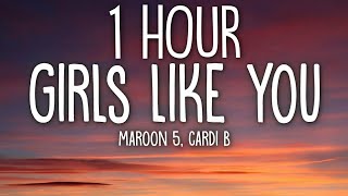 Maroon 5 - Girls Like You (Lyrics) ft. Cardi B 🎵1 Hour