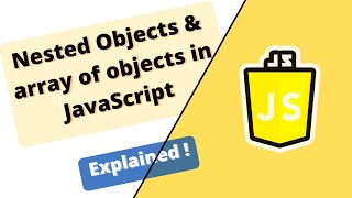 JavaScript Course : Nested objects and array of objects in JavaScript