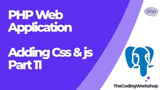 Implementing Css & Javascripts - Object Orientated Programming - PHP Application Part 11