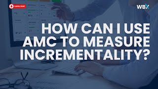 How can I use AMC to measure incrementality?
