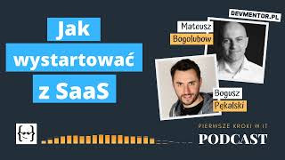 Jak wystartować z SaaS? Od nauki programowania do realizacji pomysłu | PKwIT #23 [ IT podcast ]