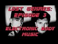 Lost Genres Episode 3: Electronic Body Music (EBM)