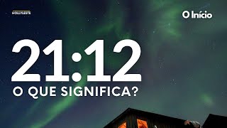 2112 significado espiritual | 21:12 horas invertidas | Mensagem do Anjo 2112