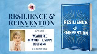 Weathered Forward the Shape Becoming | Resilience & Reinvention Chapter Reading