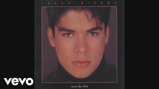 Jerry Rivera - Cara de Niño (Cover Audio Video)