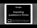 Google: Importing questions in Forms