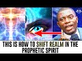 THIS IS HOW TO SHIFT REALM IN THE PROPHETIC SPIRIT||APOSTLE PHILIP CEPHAS