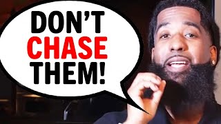 Want More From Someone? DO NOT Chase; Do THIS Instead!