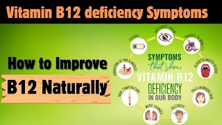 Vitamin B12 deficiency Symptoms | How to Improve B12 Naturally