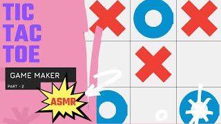 ASMR Programming - Tic-Tac-Toe Game Part 2 - No Talking