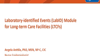 2017 NHSN Training - Using the LTCF LabID Event Module for MDRO Surveillance and Reporting