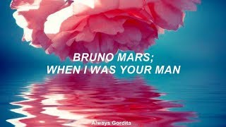 Bruno Mars - When I Was Your Man (Traducida al Español) #AlwaysGordita