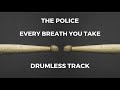 the police every breath you take drumless