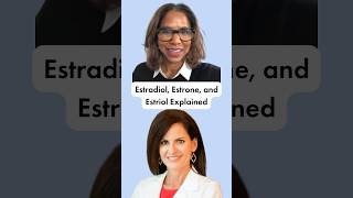 Estradiol, Estrone, and Estriol Explained