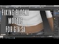 GTA San Andreas Modding - Fixing Blocky Models