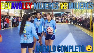 ❤️Ecuavóley Mujeres vs Mujeres👌 ⭐​Kerly- Nicole - Janeth⭐