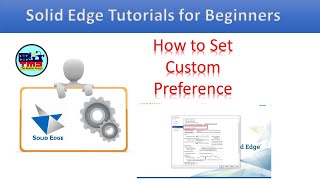 How to Set Custom Preference in Solid Edge - User Interface Customization