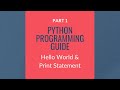 Python Programming Guide [PART-1] Hello World & Print Statement