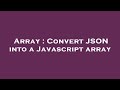 Array : Convert JSON into a Javascript array