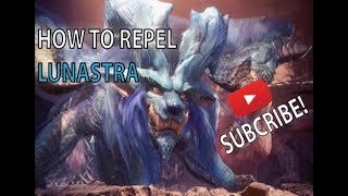 How to repell Lunastra - Monster Hunter World