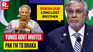 Yunus Regime Invites Pakistan Foreign Minister To Dhaka, Says, 'Bangladesh Our Long Lost Brother'