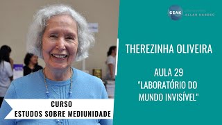 THEREZINHA OLIVEIRA - CURSO ESTUDOS SOBRE MEDIUNIDADE - AULA 29 - \