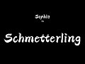 Schmetterling ~ Sophia (Lyrics)