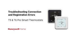 How to Troubleshoot T5 & T6 Pro Smart Thermostat Connection and Registration Errors