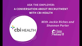 Ask the Employer: A Conversation About Recruitment with CBI Health | Caring Support