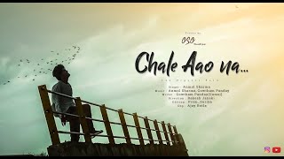 Chale Aao na..|Official Music Video |DOP Ajay_Botla |Direction Rakesh_Janaki| Latest Hindi Song 2020