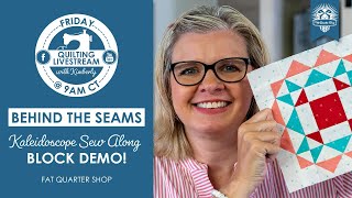 LIVE: SEW ALONG with our KALEIDOSCOPE BLOCK DEMO! - Behind the Seams