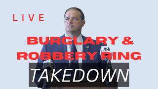 LIVE: DA Tierney Announces Takedown of Burglary and Robbery Ring