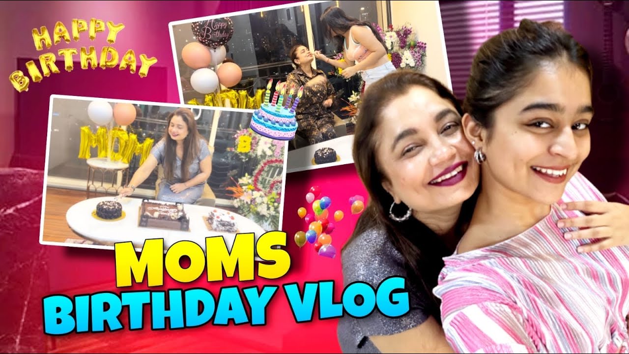 Celebrating Mom S Bday пёџ Epic Birthday Surprise For Mom рџћ Bday Vlog