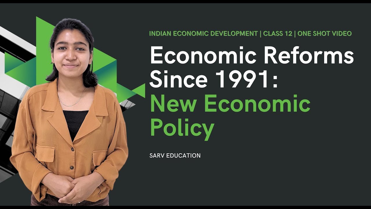 Economic Reforms Since 1991: New Economic Policy | One Shot Video ...