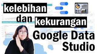 Kelebihan dan Kekurangan Google Data Studio