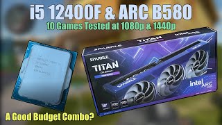 i5 12400F \u0026 ARC B580 - A Decent Budget Gaming Combo? - 1080p and 1440p Tested