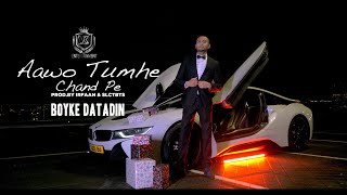 AAWO TUMHE CHAND PE - BOYKE DATADIN || PROD.BY IRFAAN \u0026 SLCTBTS (OFFICIAL VIDEO)