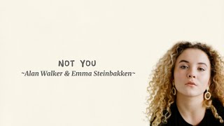Download Not You _|Alan Walker & Emma Steinbakken|_(lyrics lagu) mp3