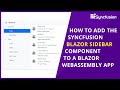 How to Add the Blazor Sidebar Component to a Blazor WebAssembly App