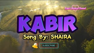 KABIR - Shaira ( lyrics) #musiclover #highlights #trendingonmusic
